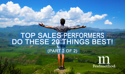 Top Sales Performers Do These 20 Things Best! (Part 2 Of 2)